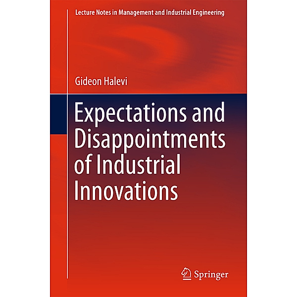 Expectations and Disappointments of Industrial Innovations, Gideon Halevi