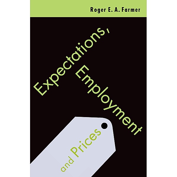 Expectations, Employment and Prices, Roger Farmer
