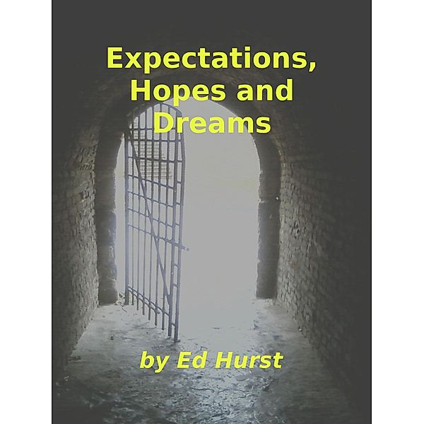 Expectations, Hopes and Dreams, Ed Hurst