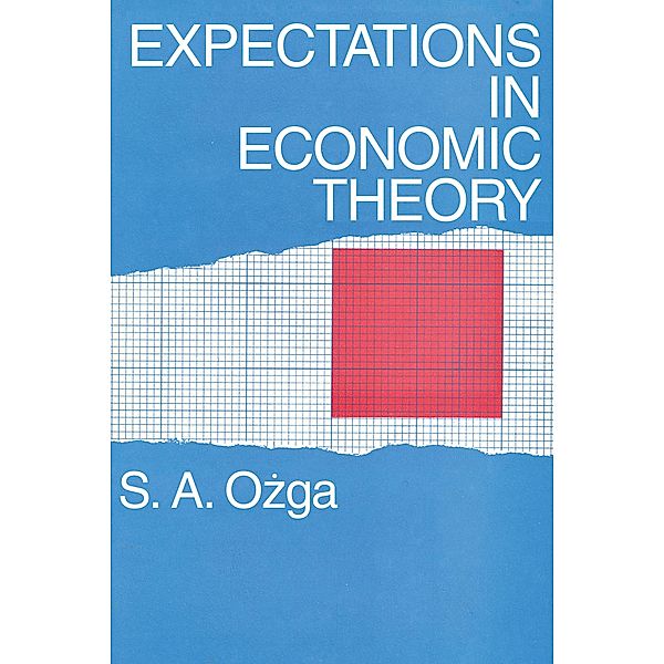 Expectations in Economic Theory, S. A. Ozga