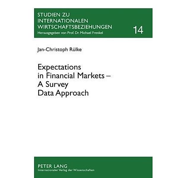 Expectations in Financial Markets - A Survey Data Approach, Jan-Christoph Rülke