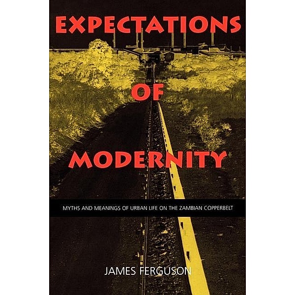 Expectations of Modernity / Perspectives on Southern Africa Bd.57, James Ferguson