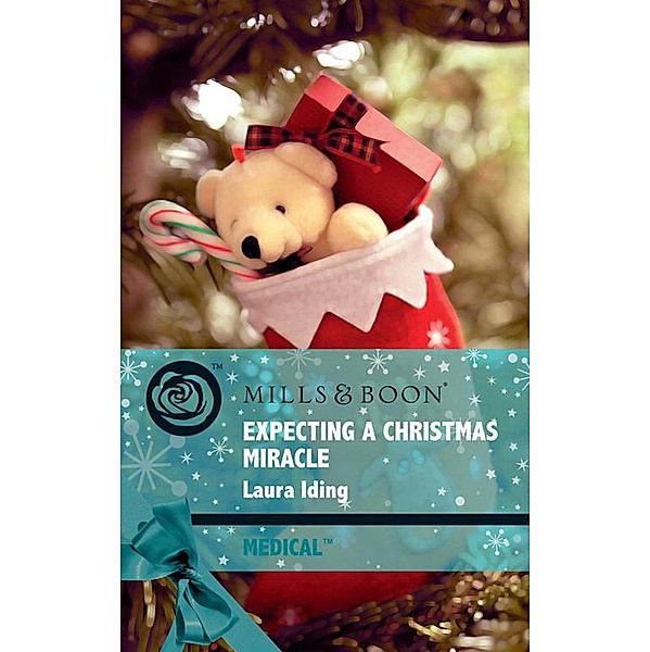 Expecting A Christmas Miracle (Mills & Boon Medical) (Cedar Bluff Hospital, Book 2), Laura Iding