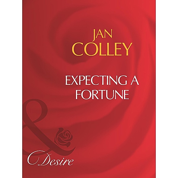Expecting A Fortune (Mills & Boon Desire) (Dakota Fortunes, Book 5), Jan Colley