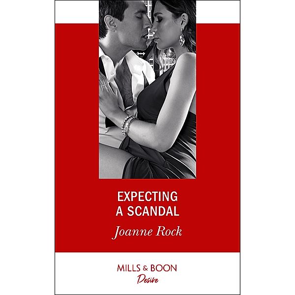 Expecting A Scandal (Texas Cattleman's Club: The Impostor, Book 4) (Mills & Boon Desire), Joanne Rock