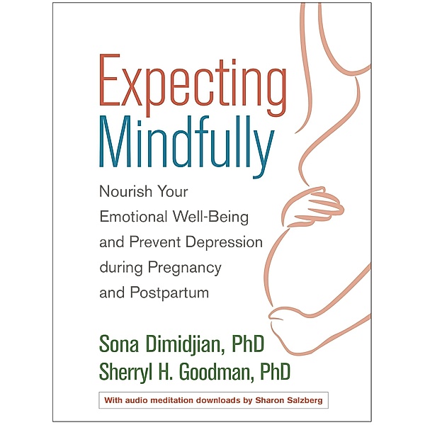 Expecting Mindfully, Sona Dimidjian, Sherryl H. Goodman