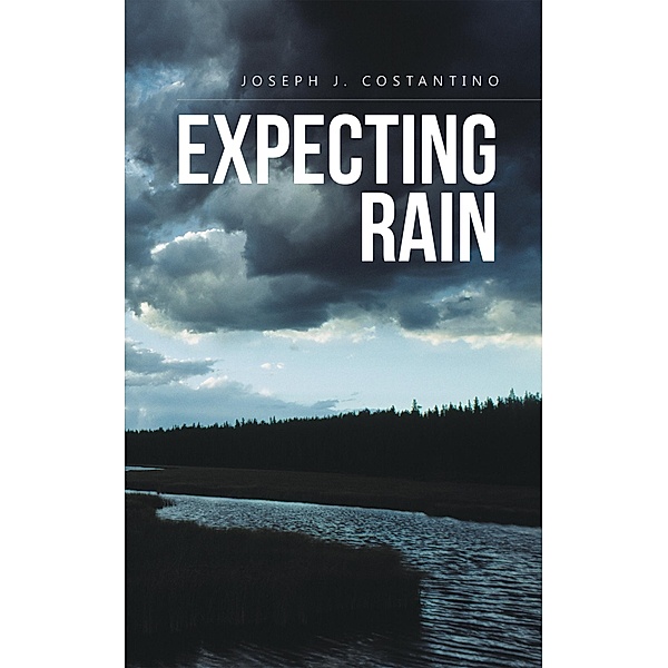 Expecting Rain, Joseph J. Costantino