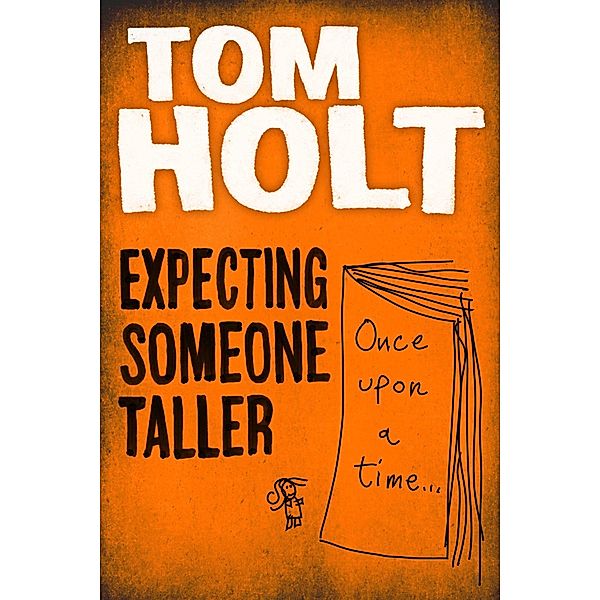 Expecting Someone Taller / Orbit, Tom Holt