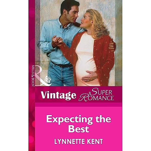 Expecting the Best (Mills & Boon Vintage Superromance), Lynnette Kent