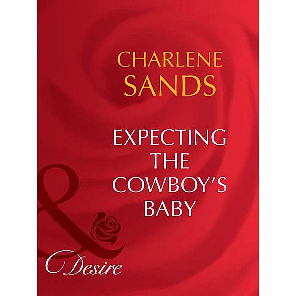 Expecting The Cowboy's Baby, Charlene Sands