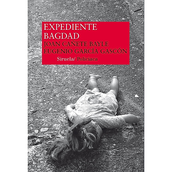 Expediente Bagdad / Nuevos Tiempos Bd.293, Joan Cañete Bayle, Eugenio García Gascón