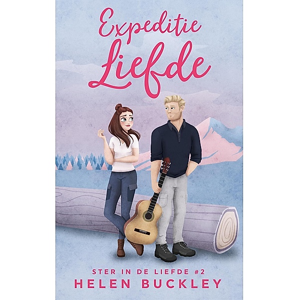 Expeditie Liefde (Ster in de liefde, #2) / Ster in de liefde, Helen Buckley