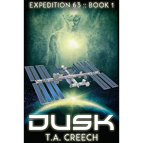 Expedition 63 Book 1: Dusk, T. A. Creech