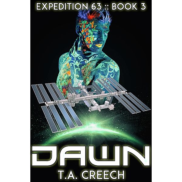 Expedition 63 Book 3: Dawn, T. A. Creech