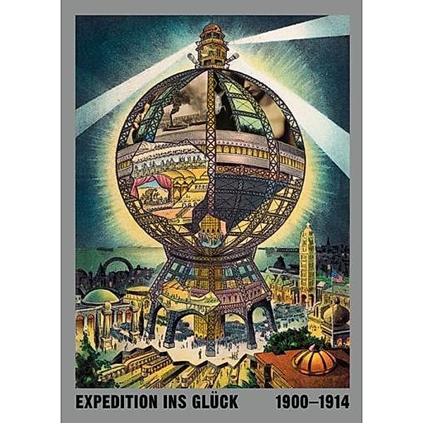 Expedition ins Glück 1900-1914