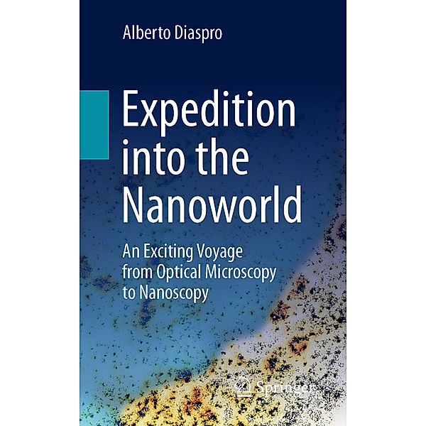 Expedition into the Nanoworld, Alberto Diaspro