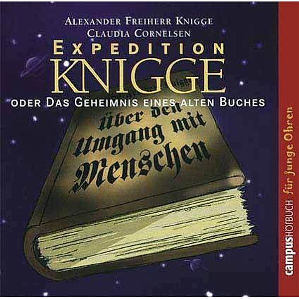 Expedition Knigge, 2 Audio-CDs, Alexander Freiherr von Knigge