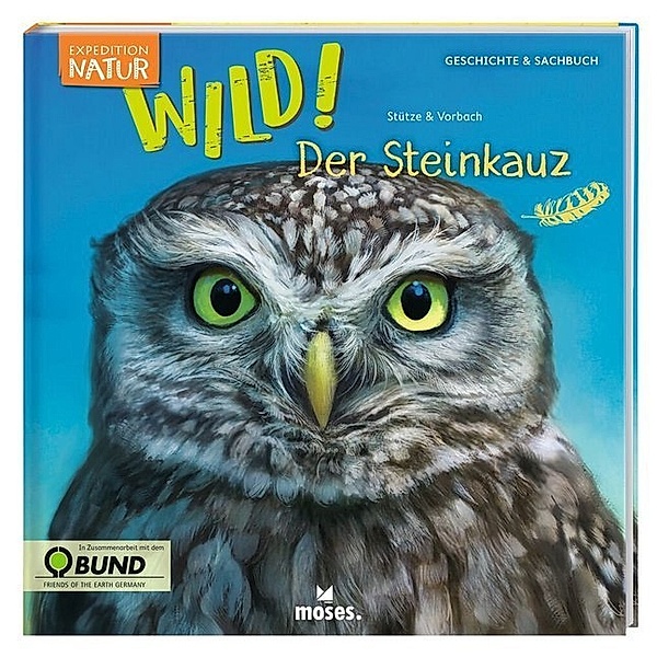Expedition Natur: WILD! Der Steinkauz, Annett Stütze, Britta Vorbach