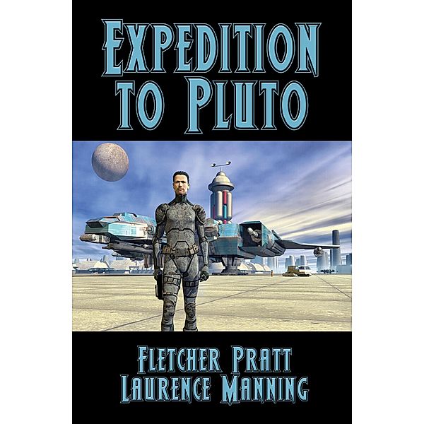 Expedition to Pluto / Positronic Publishing, Laurence Manning Fletcher Pratt