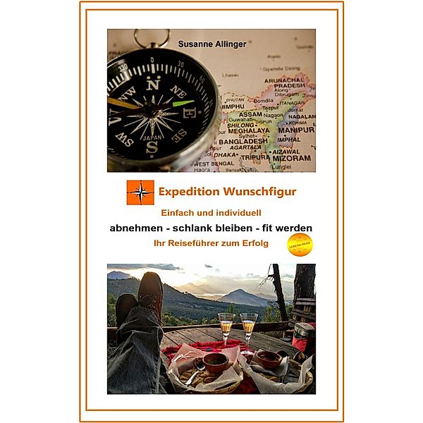 Expedition Wunschfigur: Expedition Wunschfigur - Einfach und individuell abnehmen, schlank bleiben und fit werden, Susanne Allinger