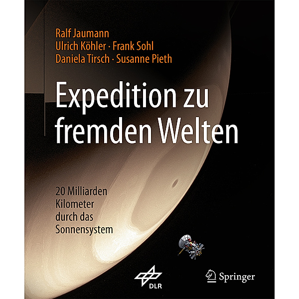 Expedition zu fremden Welten, Ralf Jaumann, Ulrich Köhler, Frank Sohl, Daniela Tirsch, Susanne Pieth