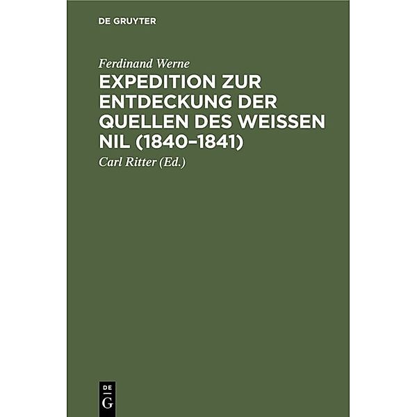 Expedition zur Entdeckung der Quellen des Weissen Nil (1840-1841), Ferdinand Werne