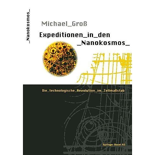 Expeditionen in den Nanokosmos, Michael Gross