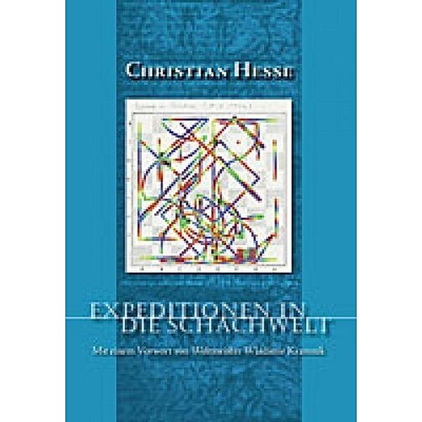 Expeditionen in die Schachwelt, Christian Hesse