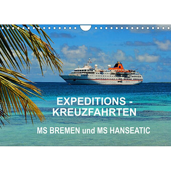 Expeditions-Kreuzfahrten MS BREMEN und MS HANSEATIC (Wandkalender 2022 DIN A4 quer), Hans-Gerhard Pfaff