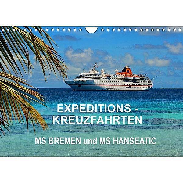 Expeditions-Kreuzfahrten MS BREMEN und MS HANSEATIC (Wandkalender 2023 DIN A4 quer), Hans-Gerhard Pfaff
