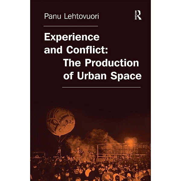 Experience and Conflict: The Production of Urban Space, Panu Lehtovuori