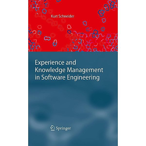 Experience and Knowledge Management in Software Engineering, Kurt Schneider