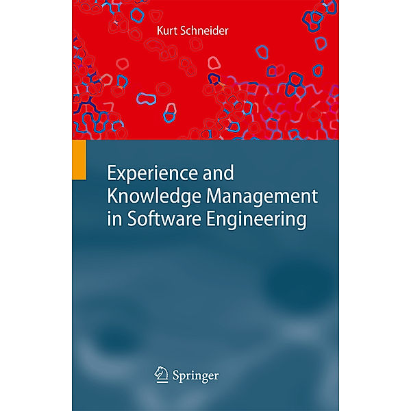 Experience and Knowledge Management in Software Engineering, Kurt Schneider