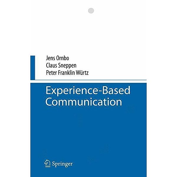 Experience-Based Communication, Jens Ornbo, Claus Sneppen, Peter Franklin Würtz