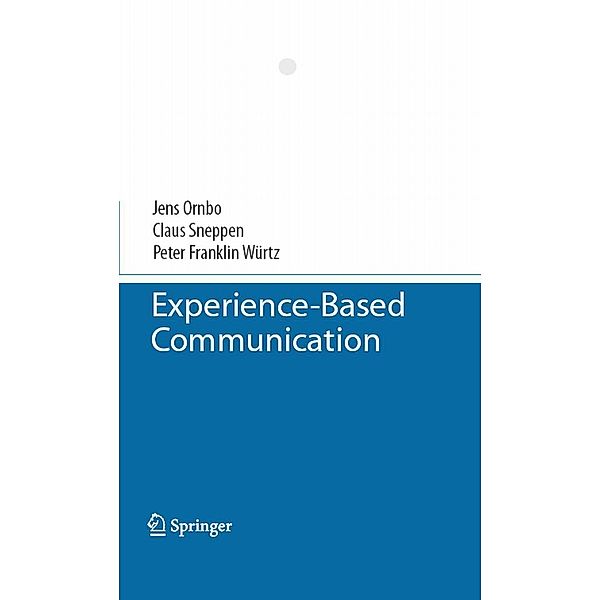 Experience-Based Communication, Jens Ornbo, Claus Sneppen, Peter Franklin Würtz