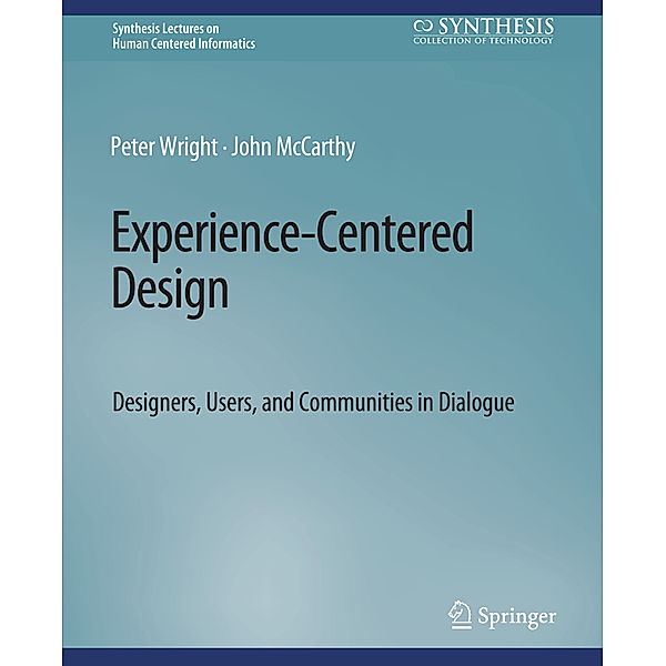 Experience-Centered Design, Peter Wright, John McCarthy