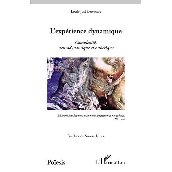 Experience dynamique L'exite, neurodynamique et esthe / Hors-collection, Louis-Jose Lestocart