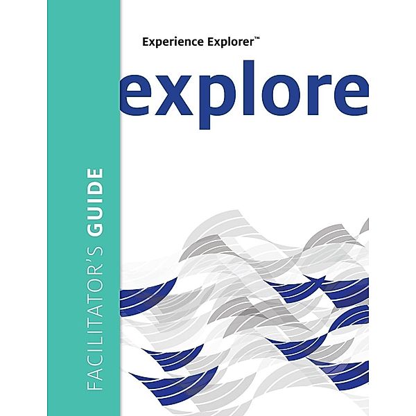 Experience Explorer Facilitator's Guide, Meena Wilson, N. Anand Chandrasekar