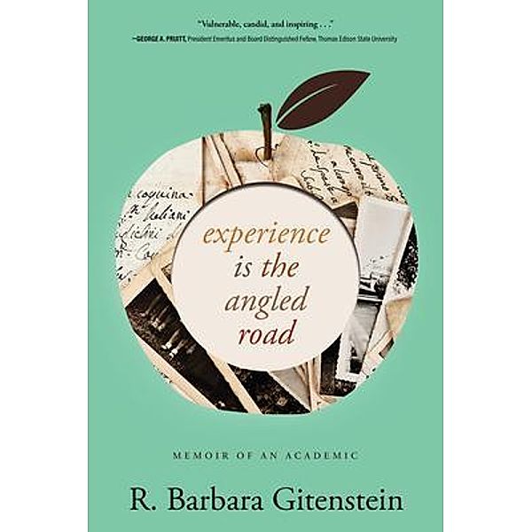 Experience Is the Angled Road, R. Barbara Gitenstein