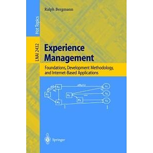 Experience Management / Lecture Notes in Computer Science Bd.2432, Ralph Bergmann
