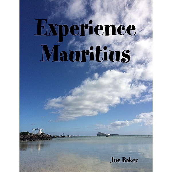 Experience Mauritius, Joe Baker