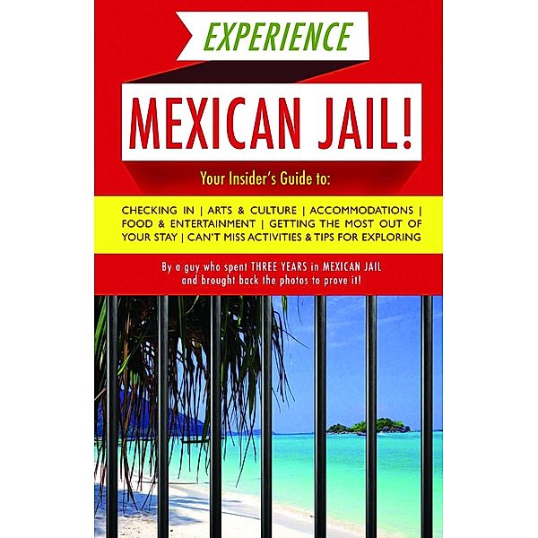 Experience Mexican Jail! / Accidental Tourist Guides Bd.1, Prisonero Anónimo