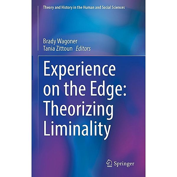 Experience on the Edge: Theorizing Liminality / Theory and History in the Human and Social Sciences