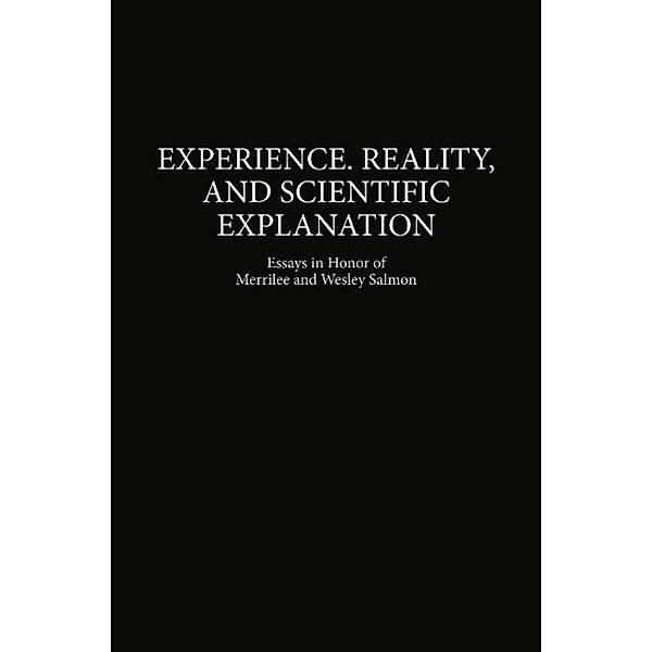 Experience, Reality, and Scientific Explanation / The Western Ontario Series in Philosophy of Science Bd.61