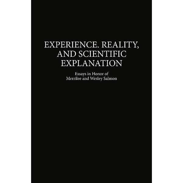 Experience, Reality, and Scientific Explanation / The Western Ontario Series in Philosophy of Science Bd.61
