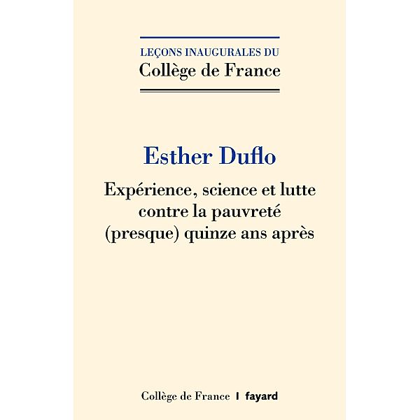 Expérience, science et lutte contre la pauvreté (presque) quinze après / Collège de France, Esther Duflo