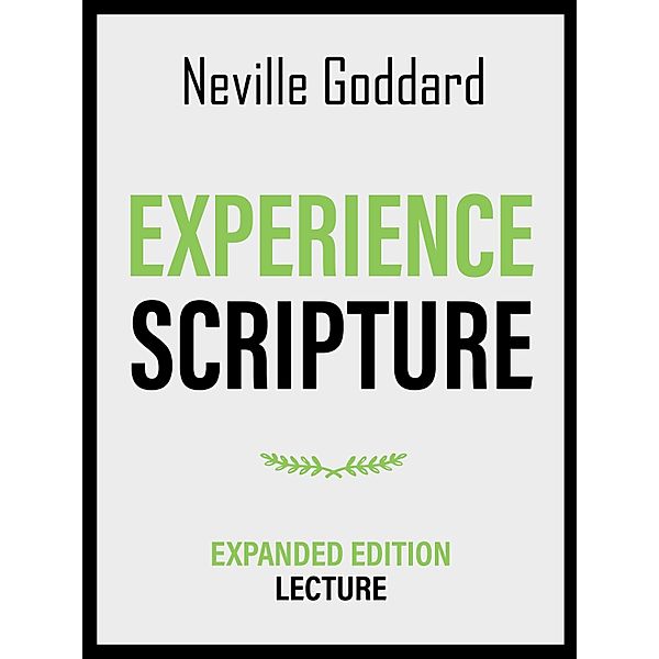 Experience Scripture - Expanded Edition Lecture, Neville Goddard