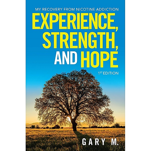 Experience, Strength, and Hope, Gary M.