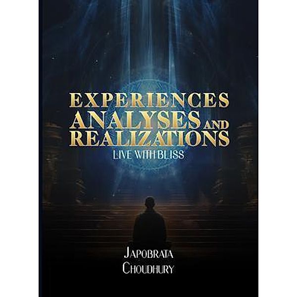 Experiences, Analyses, and Realizations, Japobrata Choudhury