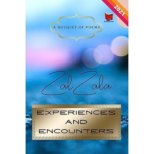 Experiences and Encounters, Zal Zala